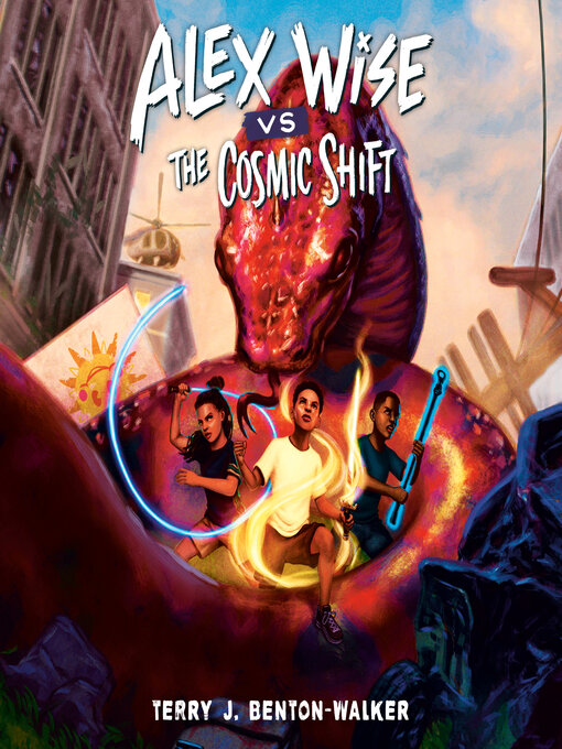 Title details for Alex Wise vs. the Cosmic Shift by Terry J. Benton-Walker - Wait list